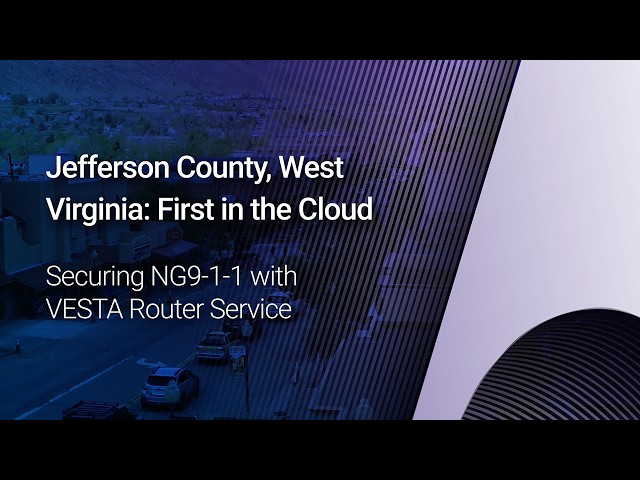Jefferson County – Securing NG9-1-1 with VESTA Router Service