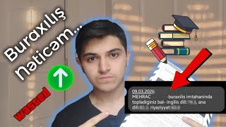 BURAXILIŞ İMTAHANI NƏTICƏM ! Neçə bal topladım ?