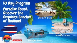 Free 10 Day Tourist Program "Paradise Found: Discover the Exquisite Beaches of Thailand .