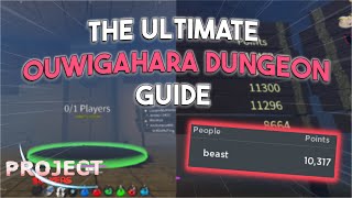 THE ULTIMATE OUWIGAHARA DUNGEON GUIDE! [Project Slayers]