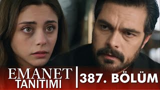 Emanet 387 Bölüm Tanıtımı - Yeni Bölüm Fragmanı İzle