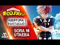 Boku no Hero Academia - Abertura 3 em Português - Sora ni Utaeba