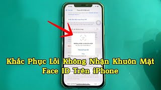 Cách khắc phục lỗi không nhận ra khuôn mặt Face ID - How to fix Face ID not recognizing face error screenshot 4