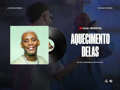 AQUECIMENTO DELAS - MC GW, DJ Pernambuco e White no Beat