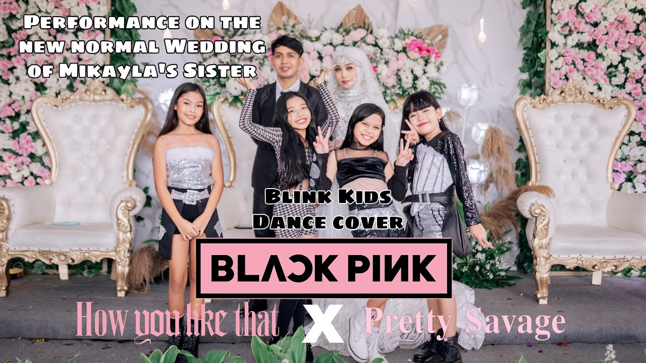 Blackpink - How You Like That remix Pretty savage dance cover by BlinkKids Blackpink - How You Like That remix Pretty savage dance cover by BlinkKids