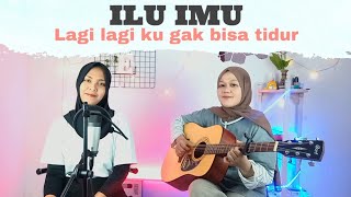 lagi lagi ku gak bisa tidur (ILU IMU) viral tiktok || yolandani akustik cover