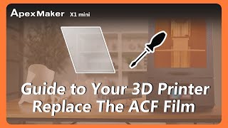 ApexMaker X1 MINI  Replace Film for ApexMaker X1 MINI