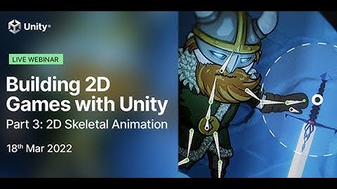 Building 2D Games with Unity. Part 3: 2D Skeletal Animation