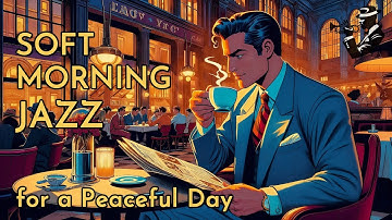 [Relax] Smooth Morning Jazz ☕ Soft, Warm & Calming Coffee-Time Music for Study, Focus & Unwinding