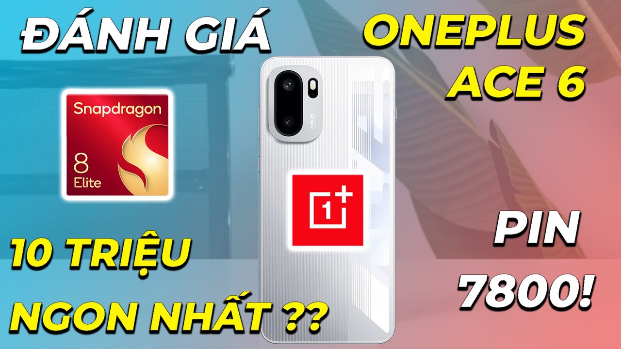 Đánh giá Oneplus Ace 6 đáng mua nhất phân khúc 10 triệu ?? Thiết kế, Hiệu năng, Camera,...