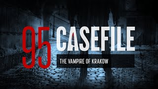 Case 95: The Vampire of Krakow