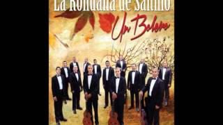 Video thumbnail of "La Rondalla de Saltillo Fui lo mejor"