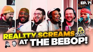 The Bebop Ep. 71: Reality Screams at the Bebop