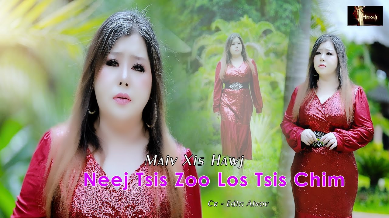 Neej tsis zoo los tsis chim  - Maiv xis Hawj