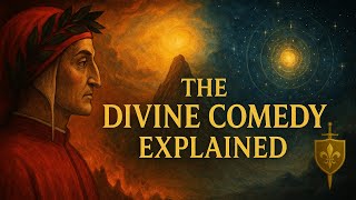The Divine Comedy Explained — Dante’s Journey Through Hell, Purgatory & Paradise