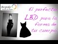 El perfecto little black dress para la forma de tu cuerpo