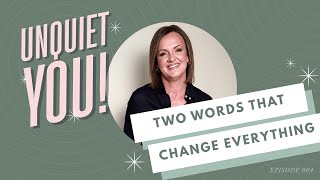 Two Words That Keep You Stuck (And What to Say Instead) | Unquiet You