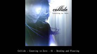 Collide Counting to Zero 01 Bending and Floating