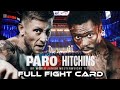 LIAM PARO VS RICHARDSON HITCHINS FULL FIGHT CARD #parohitchins