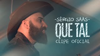 Sérgio Saas - Que Tal | Clipe Oficial chords