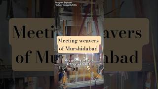 Visiting silk weavers of Murshidabad | Craft trails in India
