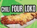 Chili four loko  epic meal time