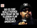 Did Ice Cube Really Partner With Trump On ‘Platinum Plan’ For Black Americans?