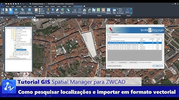 Tutorial Spatial Manager para ZWCAD: Pesquisar Localizações e Importar essa Pesquisa para o Projecto