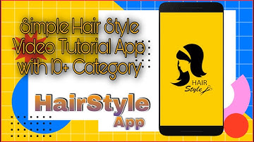 Hair Style Tutorial App Source Code | Free Android Studio Source Code | MakeEasy