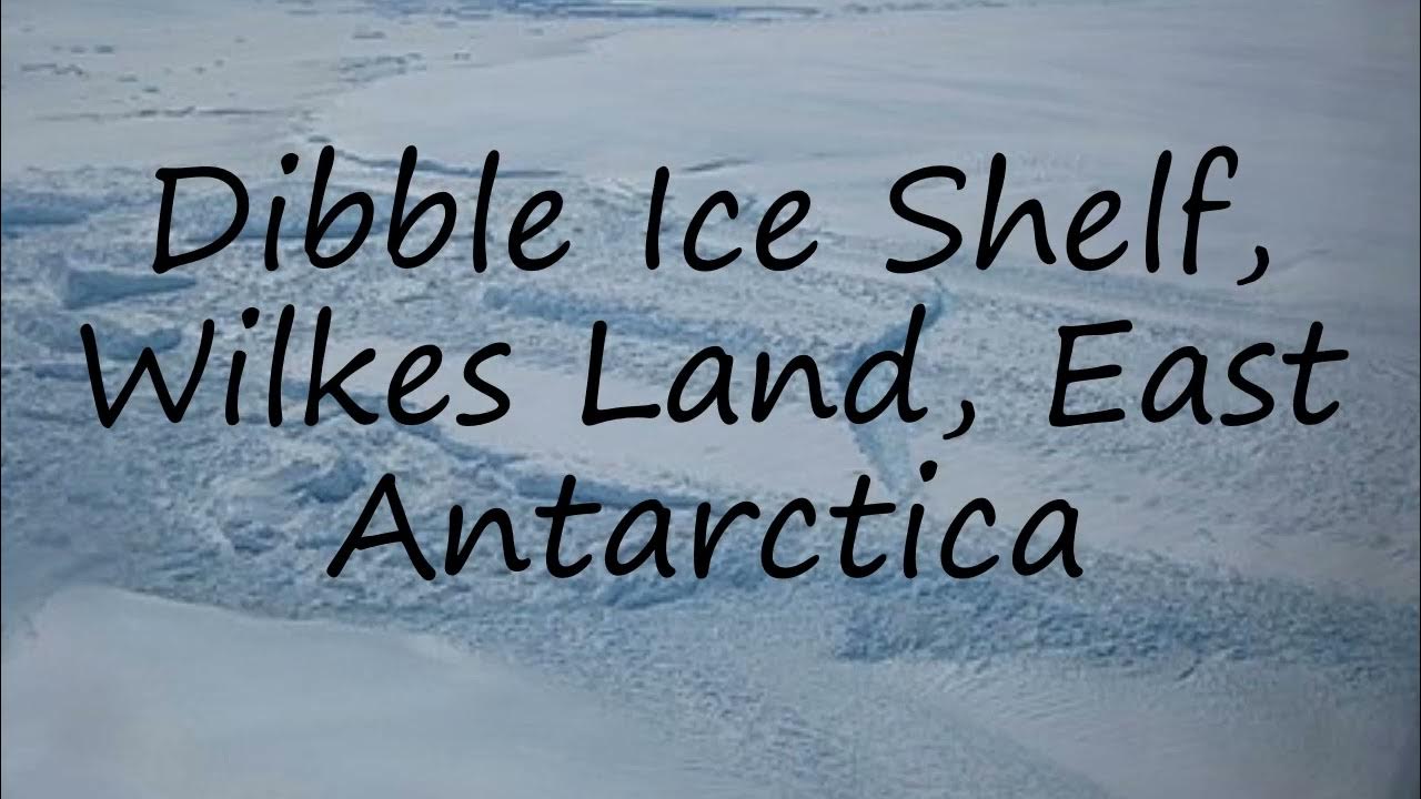 How to pronounce Dibble Ice Shelf, Wilkes Land, East Antarctica in