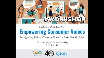 Workshop on “Empowering Consumer Voices: Navigating Public Consultations for Effective Policies”