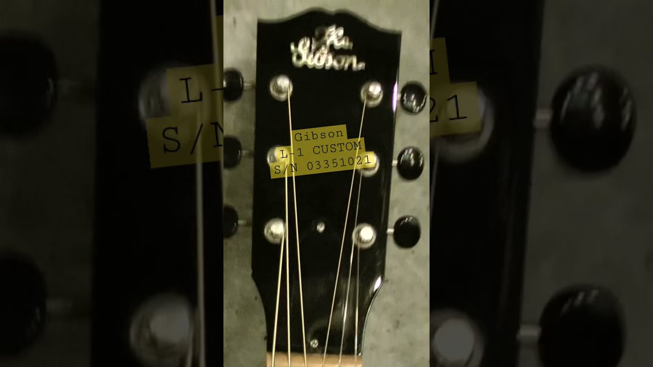 Gibson L-1 CUSTOM S/N 03351021 - YouTube