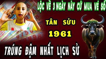 Lộc về 3 ngày này trong nửa cuối tháng 9 âm lịch tuổi Tân Sửu 1961 mua vé số trúng độc nhất lịch sử.