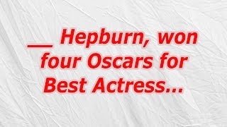 Hepburn, won four Oscars for Best Actress (CodyCross Crossword Answer)