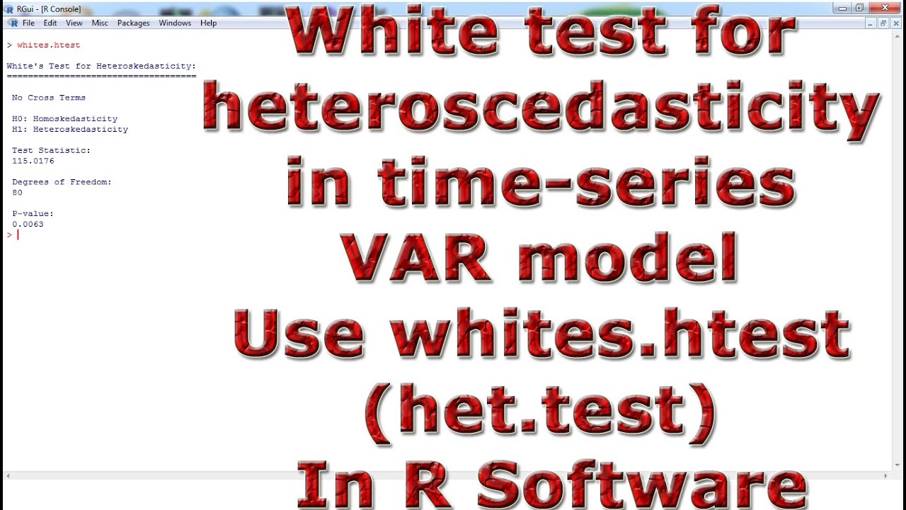 White test for heteroscedasticity in time-series VAR model Use whites.htest (het.test) In R Software