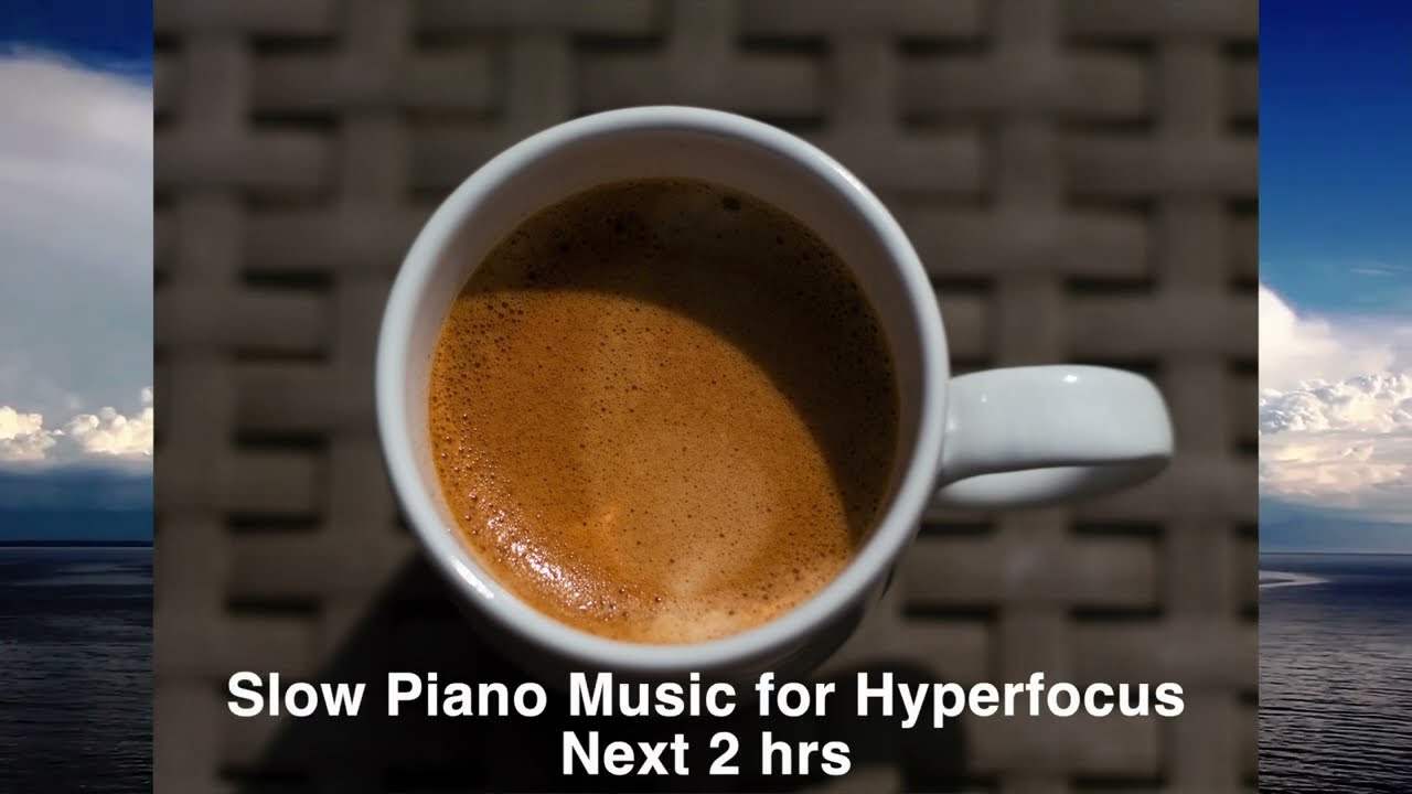 Hyperfocus Piano | Slow Music for Study and Relaxation   HD 1080p