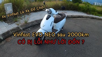 Vinfast EVO NEO sau 2000km có bị lỗi NHƯ LỜI ĐỒN? Xe Vinfast là xe đồ chơi?