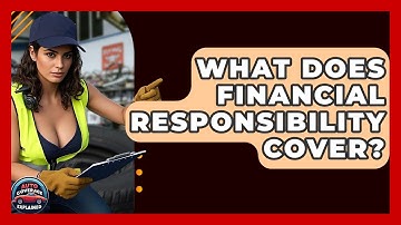What Does Financial Responsibility Cover? - Auto Coverage Explained