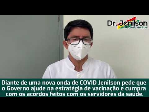 Jenilson  cobra retorno do auxílio Covid-19  aos profissionais  de saúde do Acre