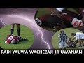 RADI YAUWA WACHEZAJI 11 UWANJANI