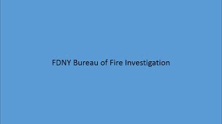 FDNY Bureau of Fire Investigation