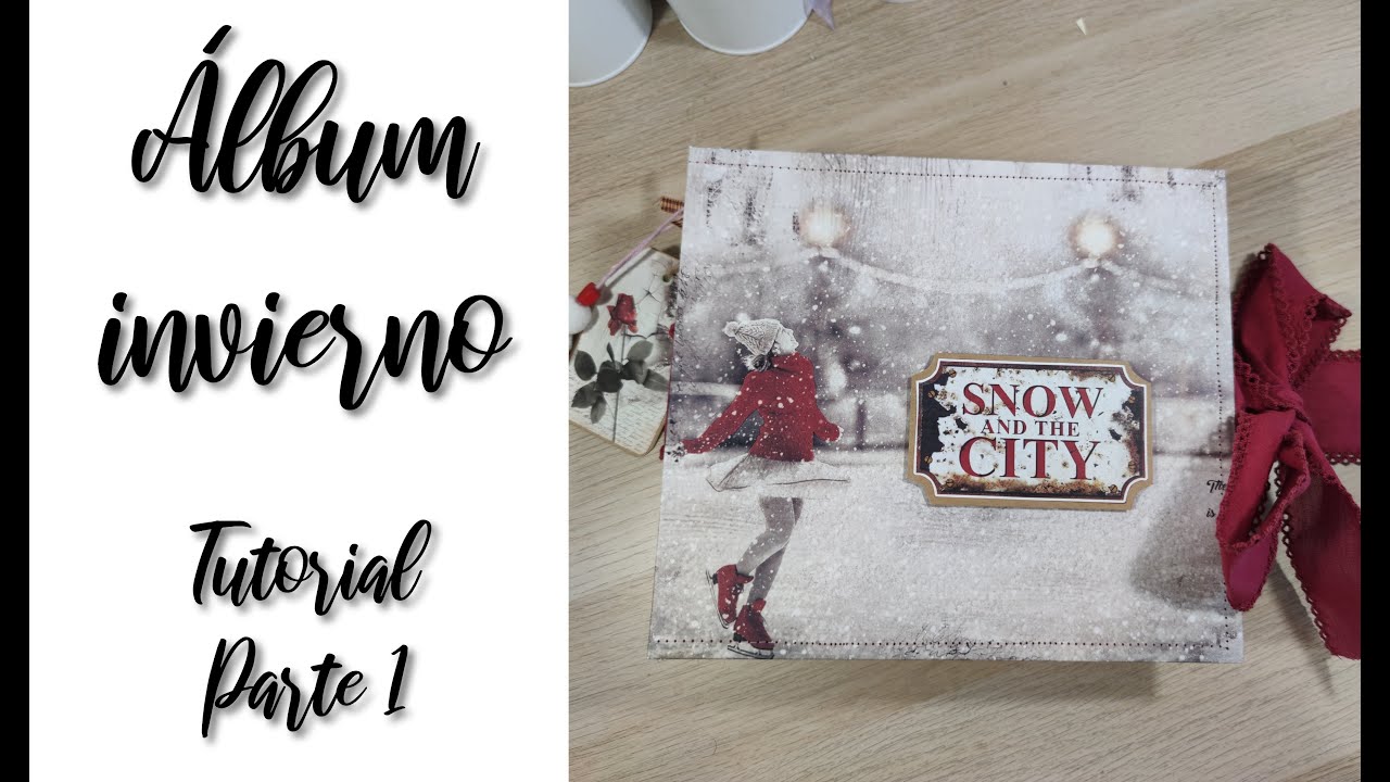 TUTORIAL SCRAPBOOKING - ALBUM INVIERNO-parte 1
