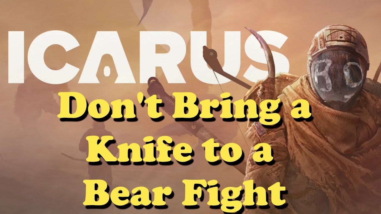 Icarus Survival -  Knife to a Bear Fight