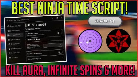 NINJA TIME SCRIPT - FREEK KEY EASY - INFINITE SPIN, KILL AURA, AUTO FARM