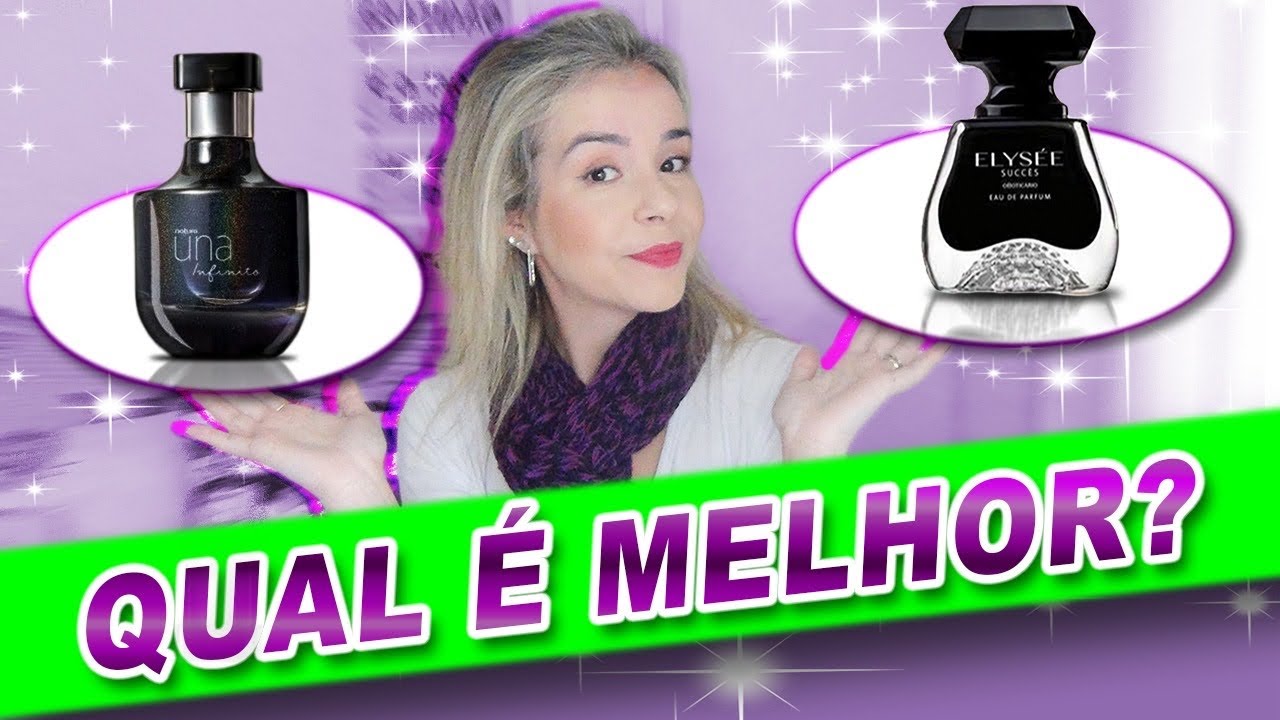 Perfume Una Infinito Natura ou Elysee Success O Boticário?