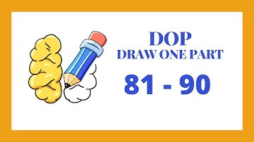 DOP Level 81 - 90 Walkthrough | Draw One Part Walkthrough