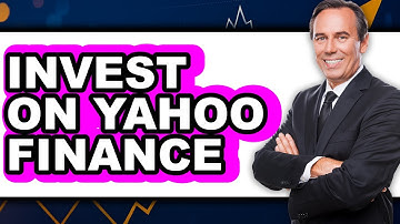 How To Invest On Yahoo Finance - Step By Step