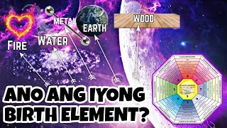 🍀PAANO MALAMAN ANG BIRTH ELEMENT MO? WOOD ELEMENT KA BA? WATER?EARTH? METAL OR FIRE ELEMENT? ALAMIN!