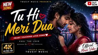 Tu Hi Meri Dua ❤️ | Heart Touching Hindi Love Song 2026 | Official Music Video | TOUSIF MUSIC screenshot 2