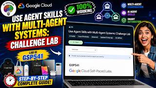 Use Agent Skills with Multi-Agent Systems: Challenge Lab #GSP541 #qwiklabsarcade2026